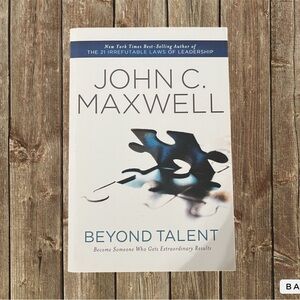 John C. Maxwell Beyond Talent NY Best Selling Author